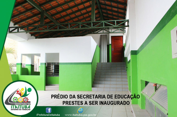 Foto - PRÉDIO DA SECRETARIA DE EDUCAÇÃO PRESTES A SER INAUGURADO