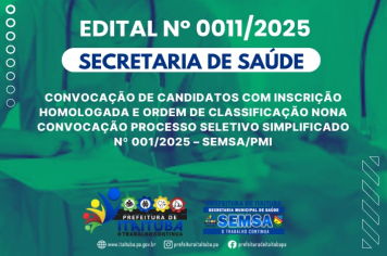 EDITAL Nº 0011/2025 CONVOCAÇÃO DE CANDIDATOS COM INSCRIÇÃO HOMOLOGADA E ORDEM DE CLASSIFICAÇÃO