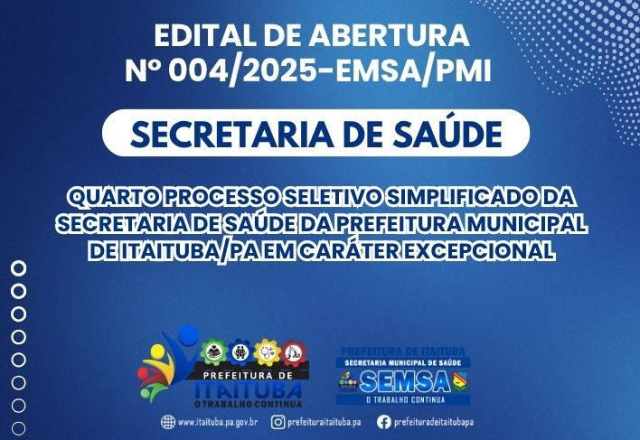 EDITAL DE ABERTURA N° 004/2025- SEMSA/PMI