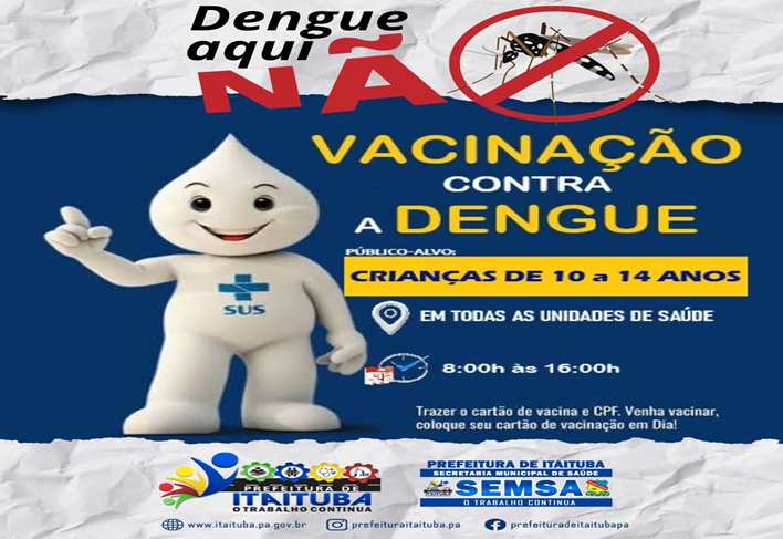 VACINAÇÃO CONTRA A DENGUE DISPONÍVEL EM TODAS AS UNIDADES BÁSICAS DE SAÚDE DE ITAITUBA. 