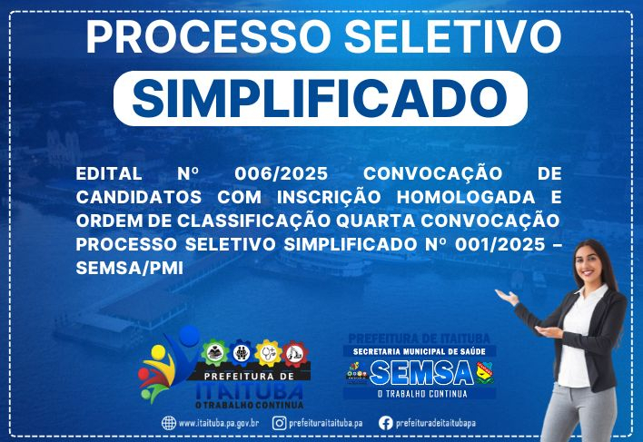 EDITAL Nº 006/2025 CONVOCAÇÃO DE CANDIDATOS COM INSCRIÇÃO HOMOLOGADA E ORDEM DE CLASSIFICAÇÃO QUARTA CONVOCAÇÃO
