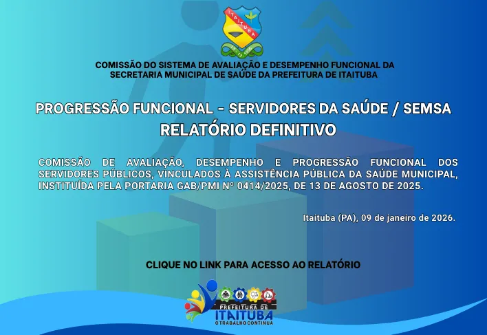 Prefeitura de Itaituba divulga relatório oficial de Progressão Funcional dos servidores da Saúde.