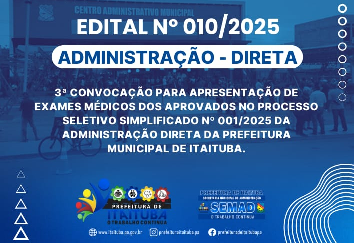 EDITAL Nº 010/2025 - ADMINISTRAÇÃO DIRETA - PREFEITURA DE ITAITUBA