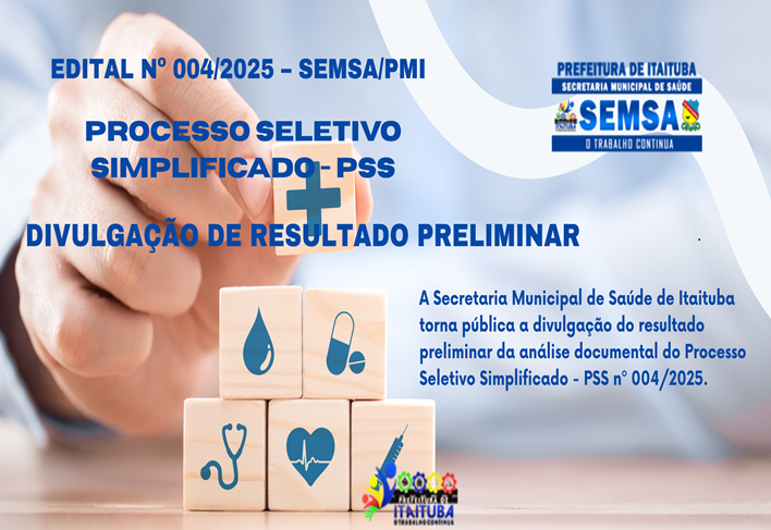 EDITAL Nº 004/2025 – SEMSA/PMI - PROCESSO SELETIVO SIMPLIFICADO - PSS