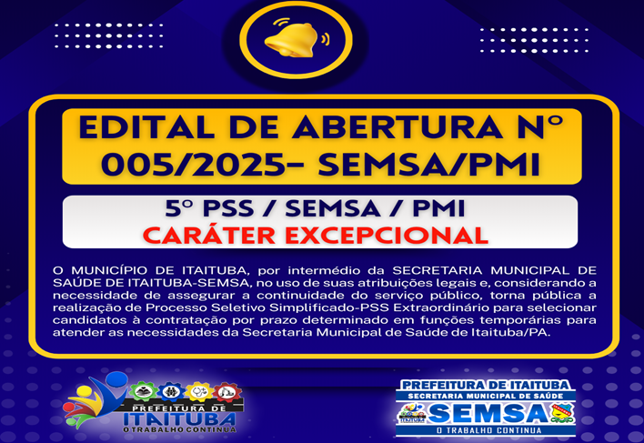 EDITAL DE ABERTURA N° 005/2025- SEMSA/PMI - (Detalhes no Link abaixo)